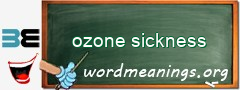 WordMeaning blackboard for ozone sickness